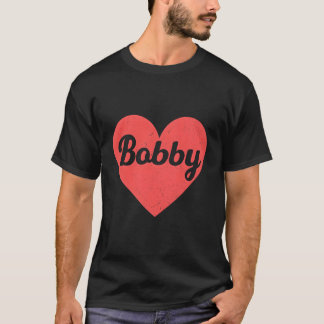I Heart Bobby - First Names And Hearts I Love Bobb T-Shirt