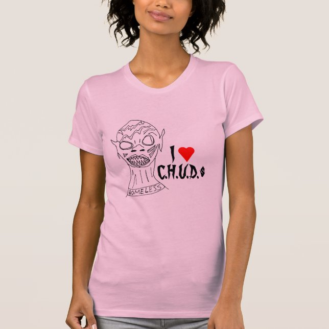 I Heart C.H.U.D.s T-Shirt (Front)