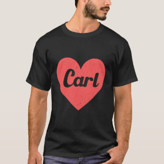 I Heart Carl - First Names And Hearts I Love Carl T-Shirt