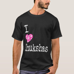 I Heart Chukshas Love Chuksha Husky Dog Breeds Fit T-Shirt