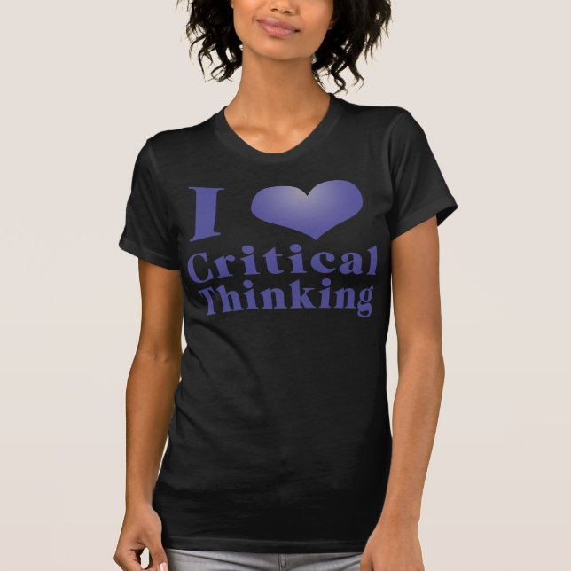I Heart Critical Thinking Shirts (Front)