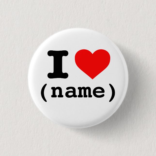 "I HEART" (customisable name) 3 Cm Round Badge (Front)