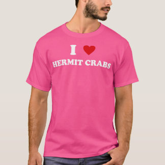 I Heart Dad Mum Funny I Love Hermit Crab T-Shirt