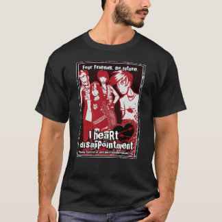 I HEART Disappointment - FOUR FRIENDS. NO FUTURE. T-Shirt