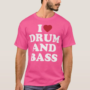 I Heart Drum And Bass T-Shirt