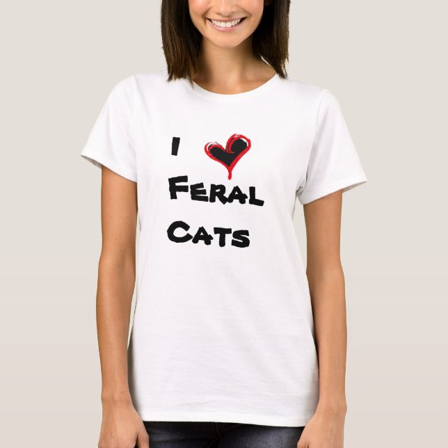 I Heart Feral Cats Tee (Front)