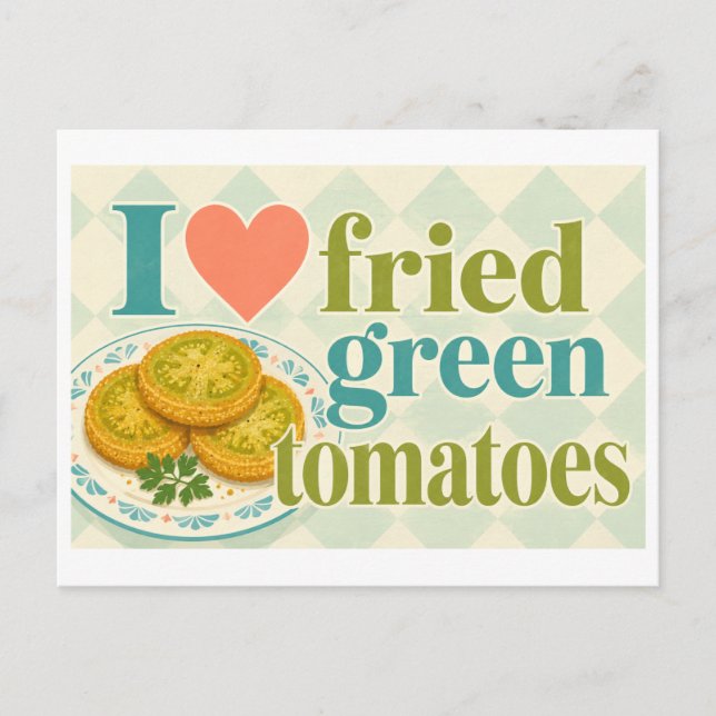 "I [Heart] Fried Green Tomatoes" Postcard (Front)