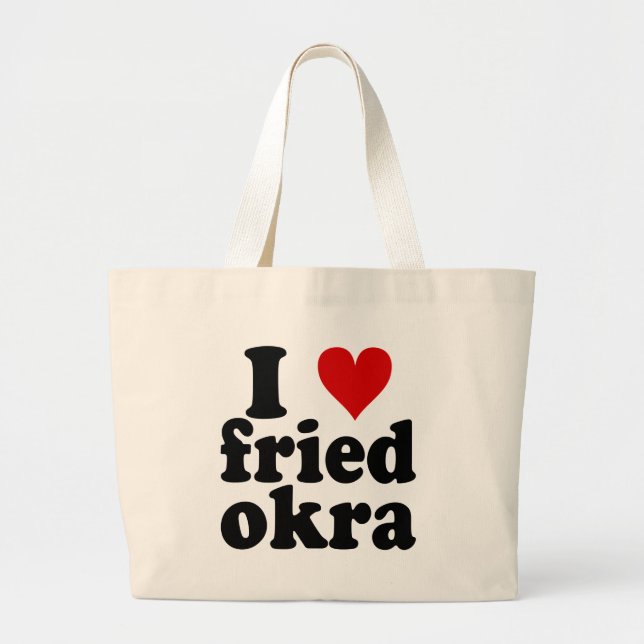 I Heart Fried Okra Large Tote Bag (Front)