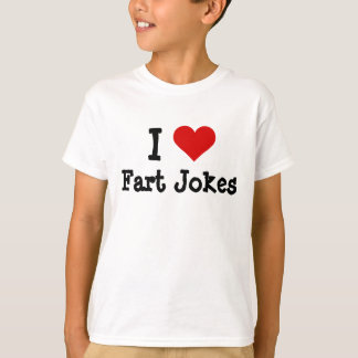 I heart funny Fart Jokes T-Shirt