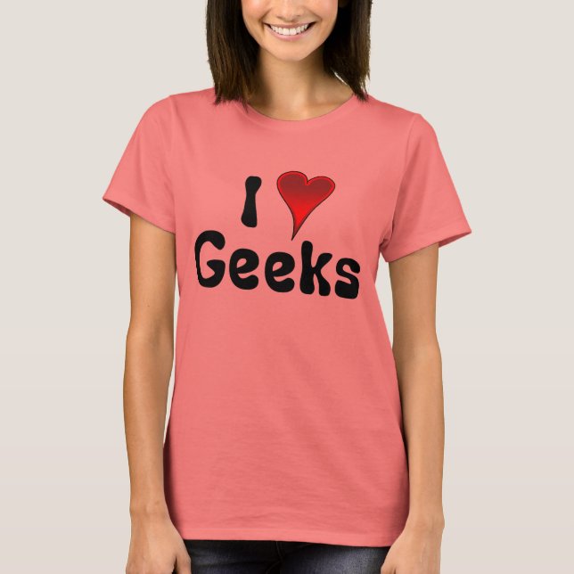 I heart geeks FRONT T-Shirt (Front)