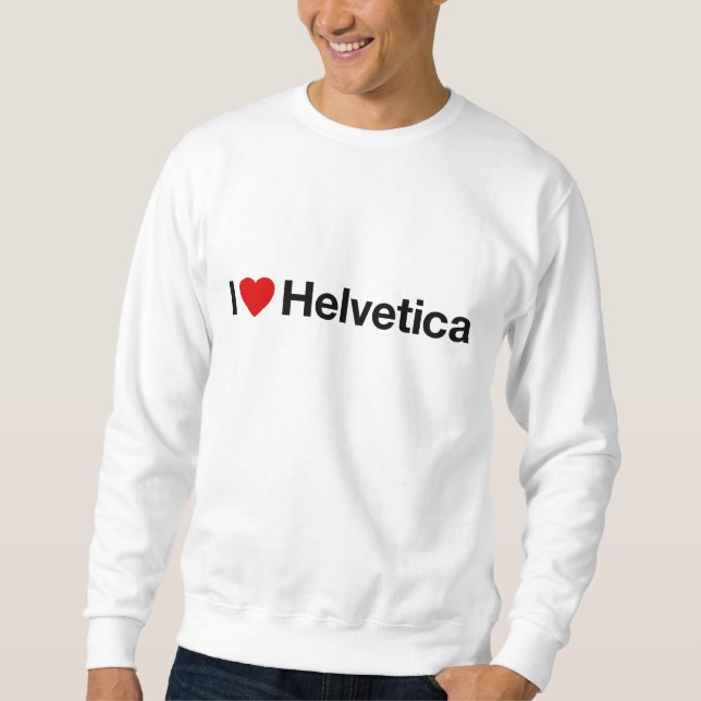 I heart Helvetica Sweatshirt (Front)