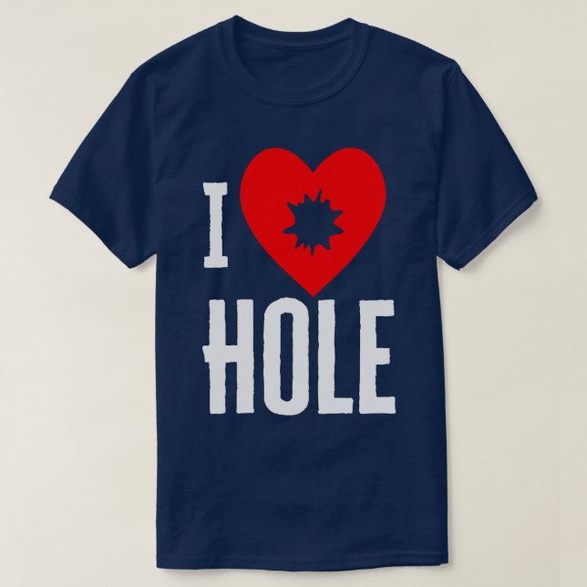 I Heart Hole T-Shirt (Design Front)