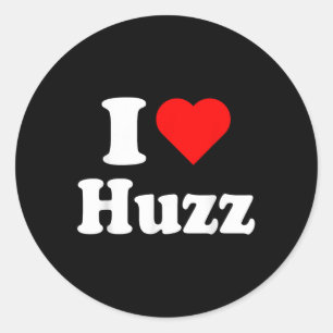 I Heart Huzz Funny Meme I Do It For The Huzz  Classic Round Sticker