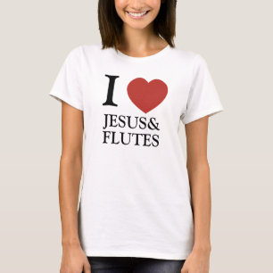 I Heart Jesus & Flutes T-Shirt