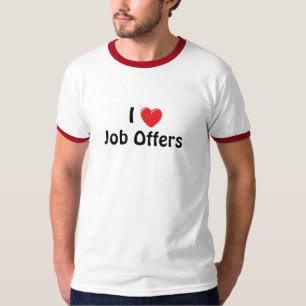 I Heart Job Offers T-Shirt