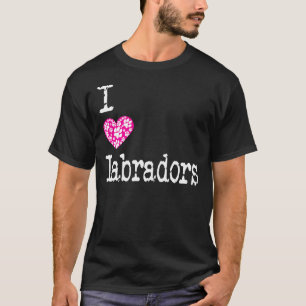 I Heart Labradors Love Labrador Dog Breeds Fitted T-Shirt