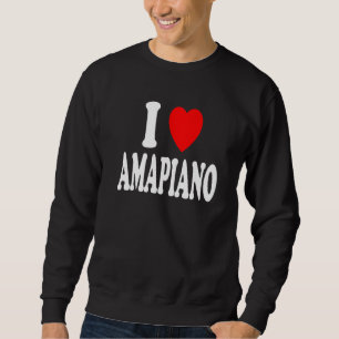 I Heart Love Amapiano South Africa Music Piano Sweatshirt