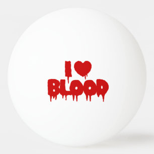 I HEART [LOVE] BLOOD PING PONG BALL