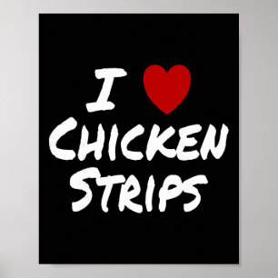 I Heart (love) Chicken Strips Favourite Food Finge Poster