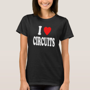 I Heart (Love) Circuits Electrician Computer Elect T-Shirt