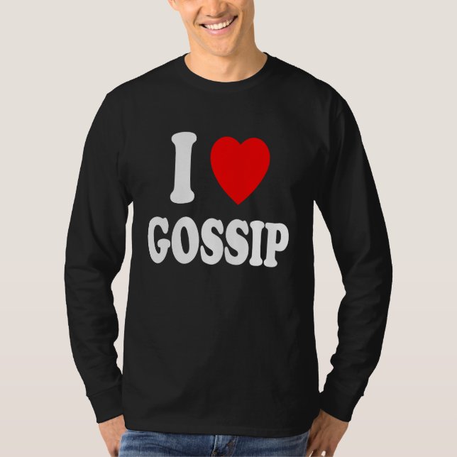 I Heart Love Gossip Drama Highschool Rumors Secret T-Shirt (Front)