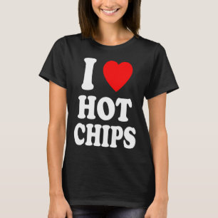 I Heart Love Hot Chips Favorite Snack Potato Corn T-Shirt