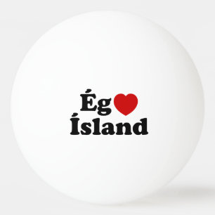 I Heart (Love) Iceland [Ég Elska Ísland] Icelandic Ping Pong Ball