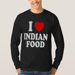 I Heart Love Indian Food Spicy Curry Chutney Takeo T-Shirt