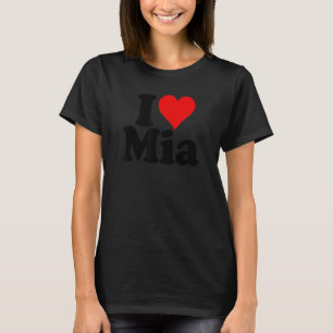 I Heart Love Mia T-Shirt