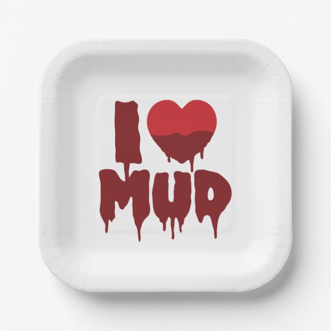 I Heart (Love) Mud Paper Plate (Front)