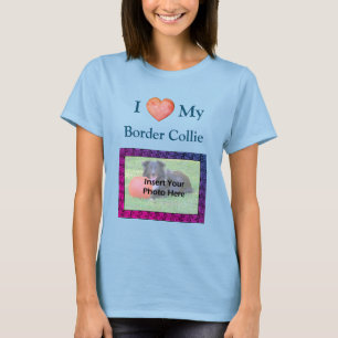 I Heart Love My Border Collie Your Photo T-Shirt
