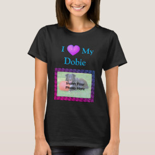 I Heart Love My Doberman Your Photo T-Shirt