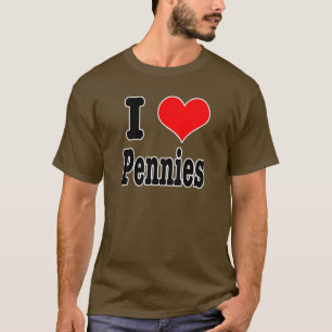 I HEART (LOVE) pennies T-Shirt
