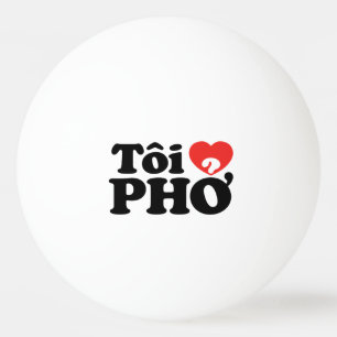 I Heart (Love) Pho (Tôi ❤ PHỞ) Vietnamese Lan Ping Pong Ball