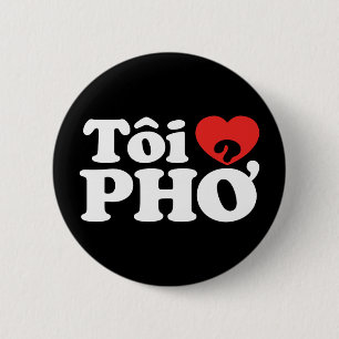 I Heart (Love) Pho (Tôi ❤ PHỞ) Vietnamese Language 6 Cm Round Badge