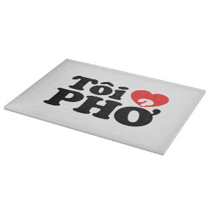 I Heart (Love) Pho (Tôi ❤ PHỞ) Vietnamese Language Cutting Board