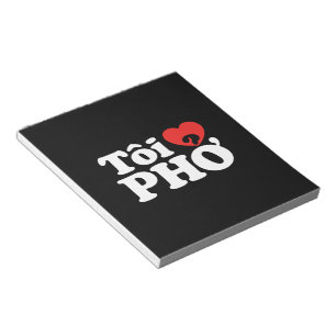 I Heart (Love) Pho (Tôi ❤ PHỞ) Vietnamese Language Notepad