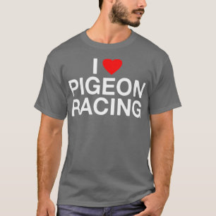 I Heart Love Pigeon Racing Funny Pigeon Lover T-Shirt