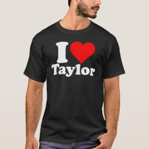 I HEART LOVE TAYLOR T-Shirt