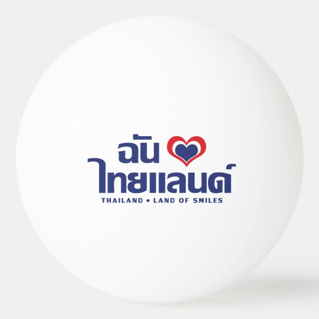 I Heart (Love) Thailand ❤ Thai Language Script Ping Pong Ball (Front)