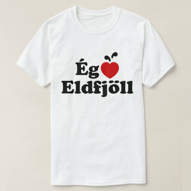 I Heart (Love) Volcanoes [Ég Elska Eldfjöll] T-Shirt (Design Front)