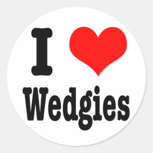 I HEART (LOVE) wedgies Classic Round Sticker