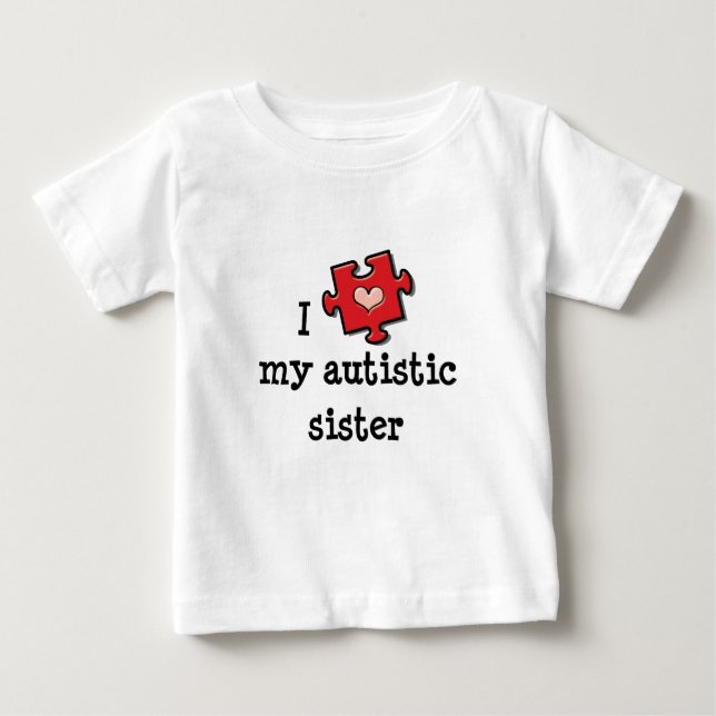 I Heart My Autistic Sister Autism Baby T-shirt (Front)
