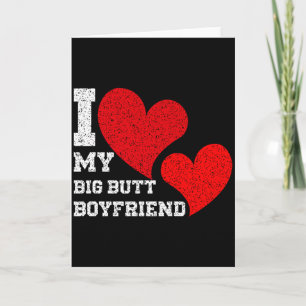 I Heart My Big Butt Boyfriend Funny Valentine Gift Card