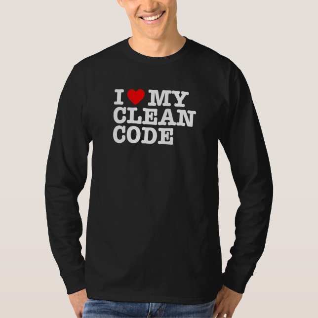 I Heart My Clean Code Funny Quote It Geek Nerd Pro T-Shirt (Front)