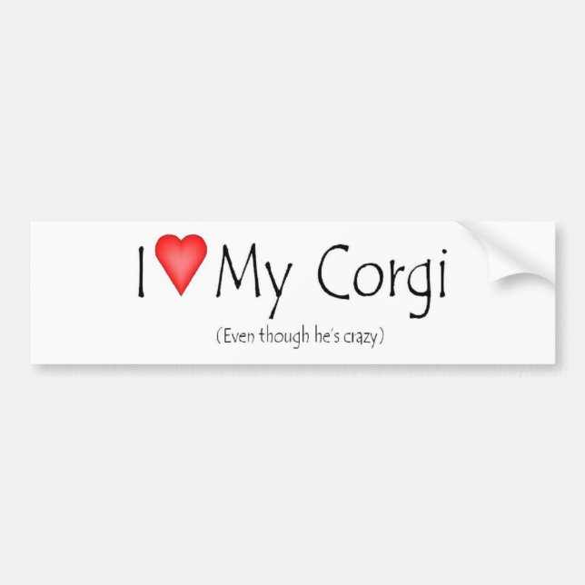 I heart my corgi (even though he's crazy) bumper sticker (Front)
