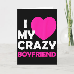 I Heart My Crazy Boyfriend Funny Valentines Gift  Card