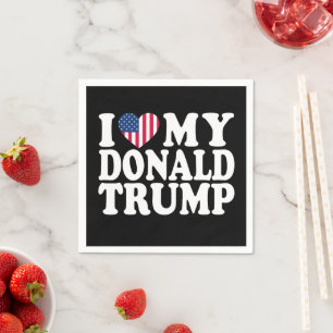 I Heart My Donald Trump For President 2024 Napkin