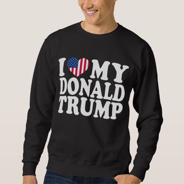 I Heart My Donald Trump For President 2024  Sweatshirt (Front)