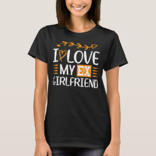 I Heart My Ex GF I Love My Ex Girlfriend 5 T-Shirt